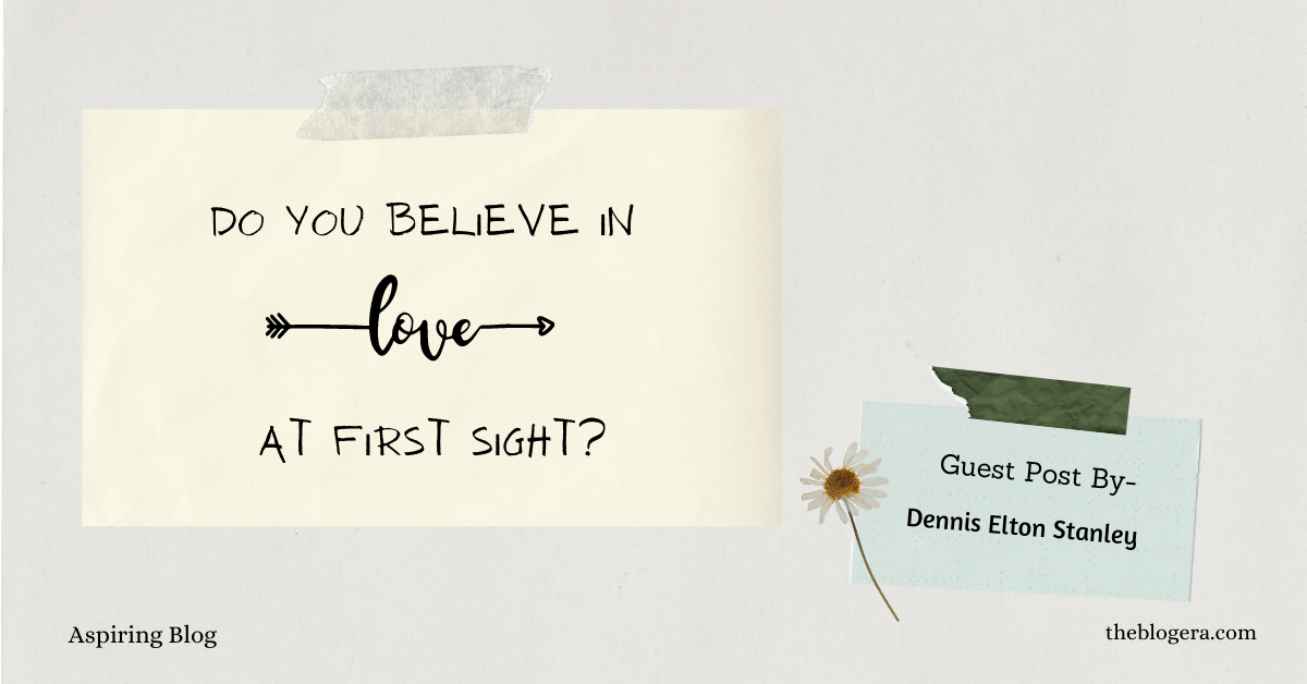 do you believe in love at first sight essay