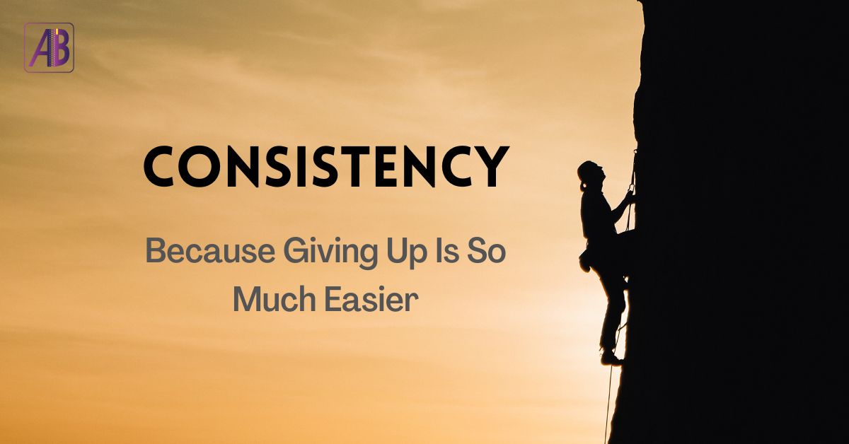 Small Steps, Big Results: How Consistency Is A Key To Success ...